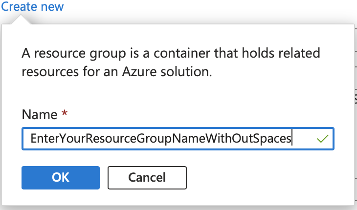 לאחר לחיצה על Create new יופיע שדה להזנת שם ה-Resource group יש להזין שם ללא רווחים. ובסיום ללחוץ OK.